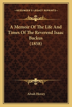 Paperback A Memoir Of The Life And Times Of The Reverend Isaac Backus (1858) Book