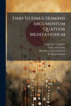 Paperback Finis Ultimus Hominis Argumentum Quatuor Meditationum Book