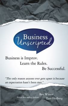 Paperback Business Unscripted: Business is Improv. Learn the Rules. Be Successful. Book