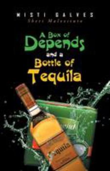 Paperback A Box of Depends & A Bottle of Tequila Book