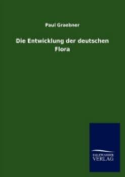 Paperback Die Entwicklung der deutschen Flora [German] Book