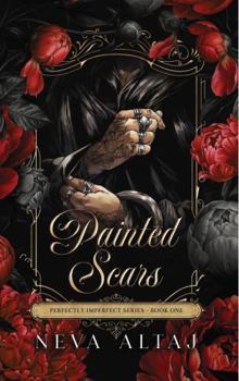 Hardcover Painted Scars: An Enemies To Lovers Mafia Romance (Perfectly Imperfect) Book