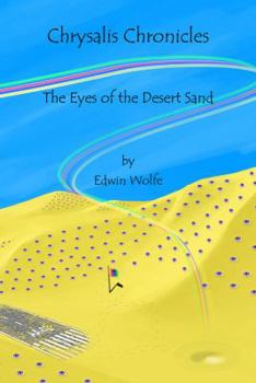 Hardcover The Eyes of the Desert Sand (Chrysalis Chronicles) Book