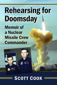 Paperback Rehearsing for Doomsday: Memoir of a Nuclear Missile Crew Commander Book