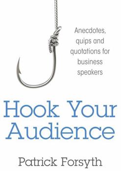 Paperback Hook Your Audience: Anecdotes, Quips and Quotations for Business Speakers Book