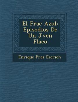 Paperback El Frac Azul: Episodios De Un J&#65533;ven Flaco [Spanish] Book