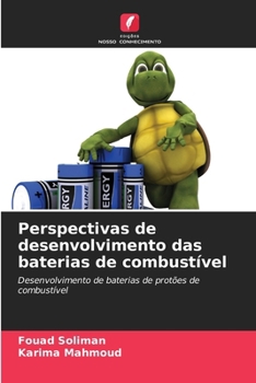 Perspectivas de desenvolvimento das baterias de combustível (Portuguese Edition)