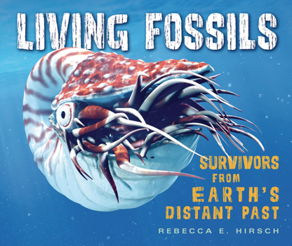 Library Binding Living Fossils: Survivors from Earth's Distant Past Book