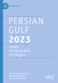 Hardcover Persian Gulf 2023: India's Relations with the Region Book