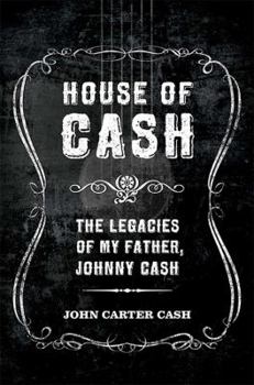 Paperback House of Cash: The Legacies of My Father, Johnny Cash Book