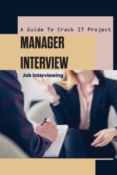 Paperback A Guide To Crack It Project Manager Interview- Job Interviewing: Job Market Book