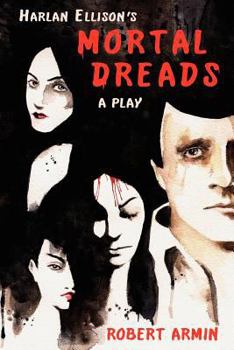 Paperback Harlan Ellison's Mortal Dreads: A Play Book