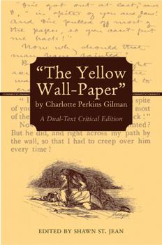 Hardcover "The Yellow Wall-Paper" by Charlotte Perkins Gilman: A Dual-Text Critical Edition Book