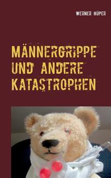 Paperback Männergrippe und andere Katastrophen [German] Book