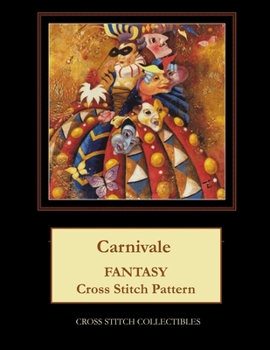 Paperback Carnivale: Fantasy Cross Stitch Pattern [Large Print] Book