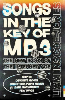 Songs in the Key of Mp3: The New Icons of the Internet Age