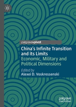 Paperback China's Infinite Transition and Its Limits: Economic, Military and Political Dimensions Book