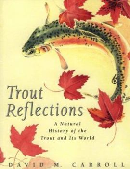 Paperback Trout Reflections: A Natural History of the Trout and Its World Book