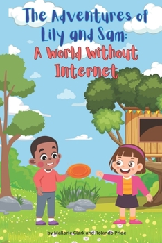 Paperback The Adventures of Lily and Sam: A World Without Internet Book