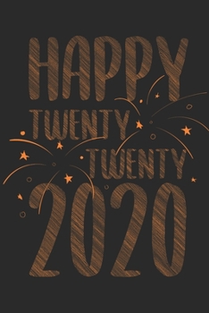Paperback Happy Twenty Twenty 2020: Notebook, 6x9 inches (A5), dot grid, 120 pages Book