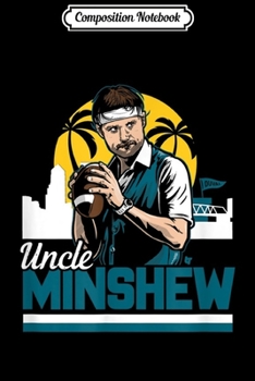 Paperback Composition Notebook: Officially Licensed Gardner Minshew - Uncle Minshew Journal/Notebook Blank Lined Ruled 6x9 100 Pages Book