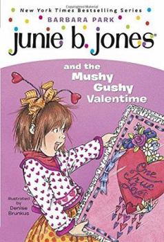 Junie B. Jones and the Mushy Gushy Valentime - Book #14 of the Junie B. Jones