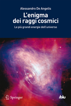 Paperback L'Enigma Dei Raggi Cosmici: Le Più Grandi Energie Dell'universo [Italian] Book