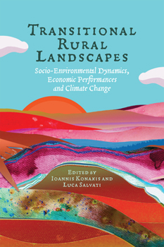 Hardcover Transitional Rural Landscapes: Socio-Environmental Dynamics, Economic Performances and Climate Change Book