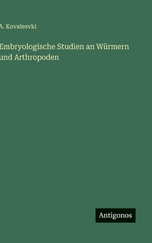 Hardcover Embryologische Studien an Würmern und Arthropoden [German] Book