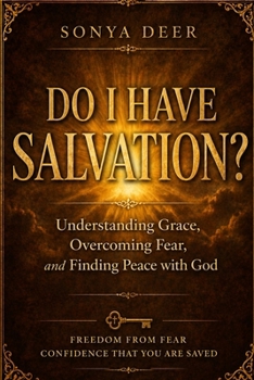 Paperback Do I have Salvation?: Understanding Grace, Overcoming Fear, and Finding Peace with God Book