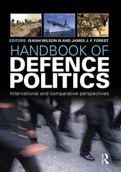 Paperback Handbook of Defence Politics: International and Comparative Perspectives Book