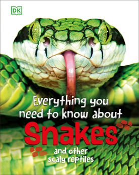 Hardcover Everything You Need to Know about Snakes: And Other Scaly Reptiles Book