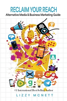 Paperback Reclaim Your Reach: Alternative Media Business Marketing Guide Book