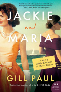 Paperback Jackie and Maria: A Novel of Jackie Kennedy & Maria Callas Book