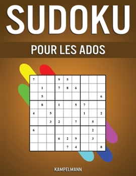 Paperback Sudoku Pour les Ados: 200 Sudoku pour les Ados de Niveau Facile, Médian et Difficile avec Solution [French] Book