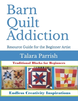 Paperback Barn Quilt Addiction: Beginner's Resource Guide Book