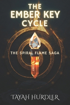 Paperback The Spiral Flame Saga: The Ember Key Cycle Book