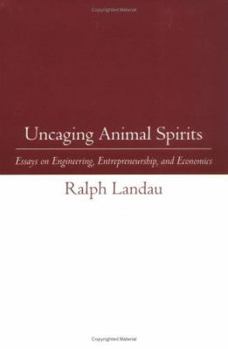 Hardcover Uncaging Animal Spirits: Essays on Engineering, Entrepreneurship, and Economics Book