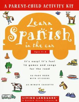 LL Learn Spanish in the Car (Living Language Parent/Child Activity Kit)