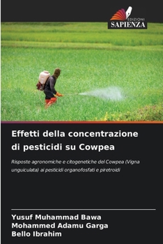 Effetti della concentrazione di pesticidi su Cowpea (Italian Edition)