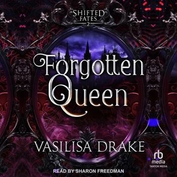 Forgotten Queen - Book #2 of the Shifted Fates