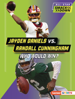 Jayden Daniels vs. Randall Cunningham: Who Would Win? (All-Star Smackdown (Lerner (Tm) Sports))