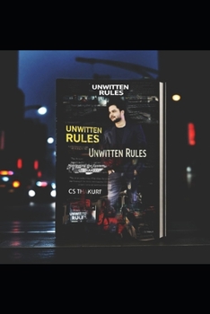 Unwritten Rules Navigating the System by CS THAKUR: Navigating the System