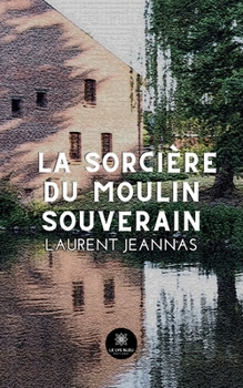 Paperback La sorcière du moulin souverain [French] Book