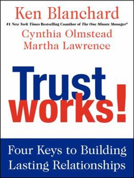 Hardcover Trust Works!: Four Keys to Building Lasting Relationships Book