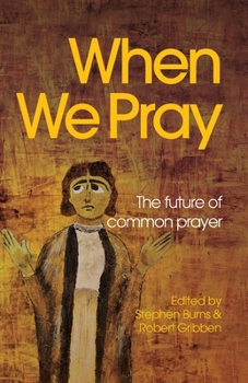 Paperback When We Pray: The Future of Common Prayer Book