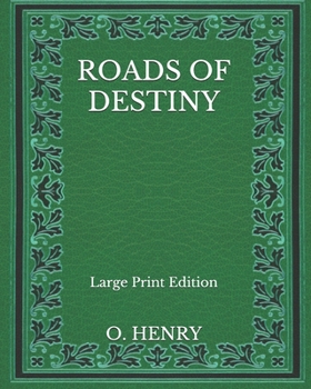 Paperback Roads Of Destiny - Large Print Edition Book