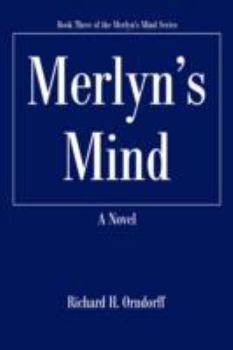 Paperback Merlyn's Mind: Book Three of the Merlyn's Mind Series Book