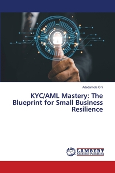 Paperback KYC/AML Mastery: The Blueprint for Small Business Resilience Book