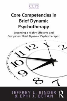 Paperback Core Competencies in Brief Dynamic Psychotherapy: Becoming a Highly Effective and Competent Brief Dynamic Psychotherapist Book